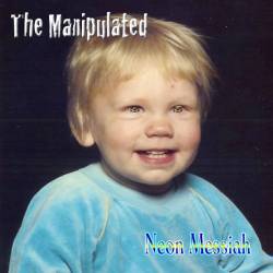 The Manipulated : Neon Messiah